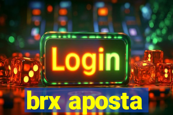 brx aposta